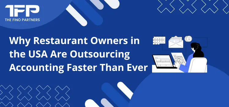 Why Restaurant Owners in the USA Are Outsourcing Accounting Faster Than Ever